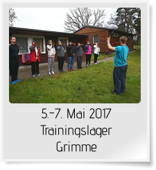 5.-7. Mai 2017 Trainingslager  Grimme