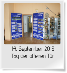 14. September 2013 Tag der offenen Tür