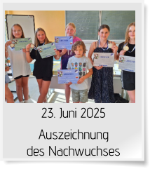 23. Juni 2025 Auszeichnung des Nachwuchses