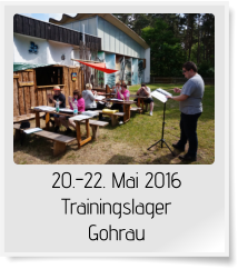 20.-22. Mai 2016 Trainingslager  Gohrau