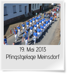 19. Mai 2013 Pfingstgelage Meinsdorf