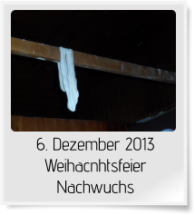 6. Dezember 2013 Weihacnhtsfeier Nachwuchs